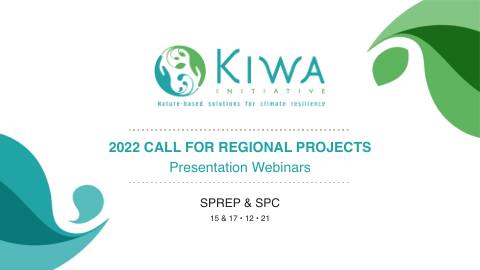 SPC SPREP Kiwa - Appel à projets régionaux 2022 - Présentation du 17 Déc. 2021