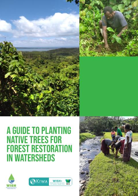 WISH+ A Guide to Planting Native Trees for Forest Restoration in Watersheds (Fiji)